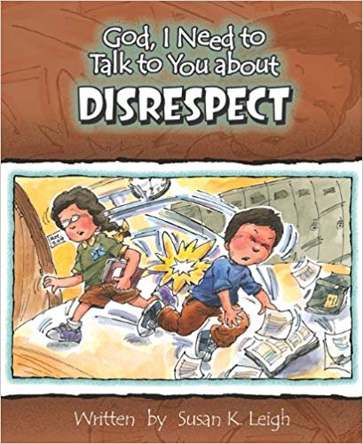God, I Need To Talk To You About Disrespect PB - Susan K Leigh